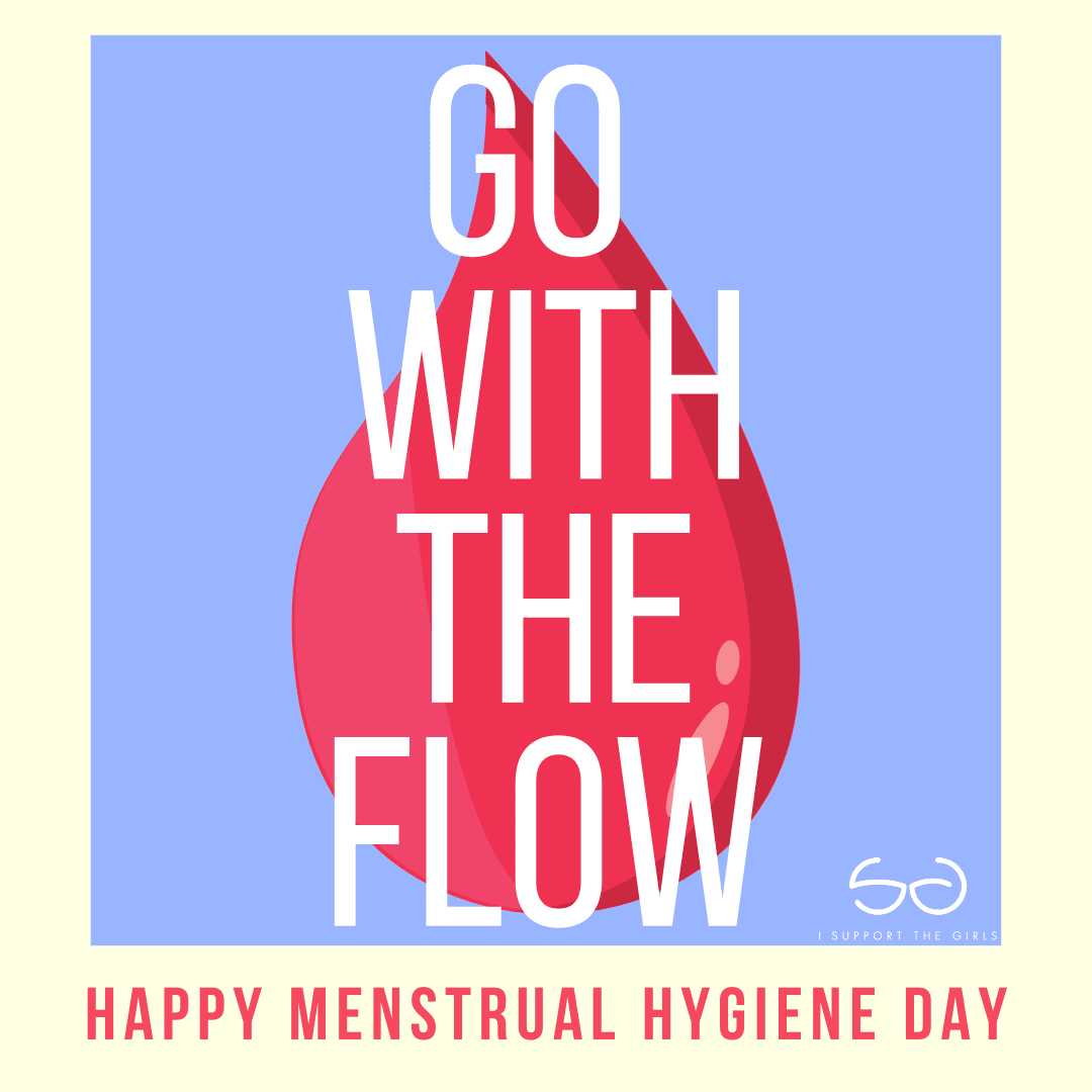 Blue background with red tear drop. Quote "Go with the flow" large and centered. Quote "Happy Menstrual Hygiene Day" small at the bottom.